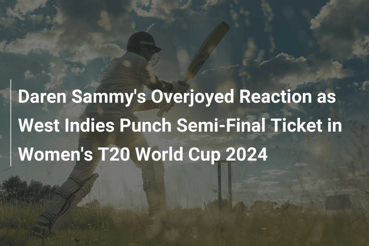 Daren Sammy's Overjoyed Reaction as West Indies Punch SemiFinal Ticket