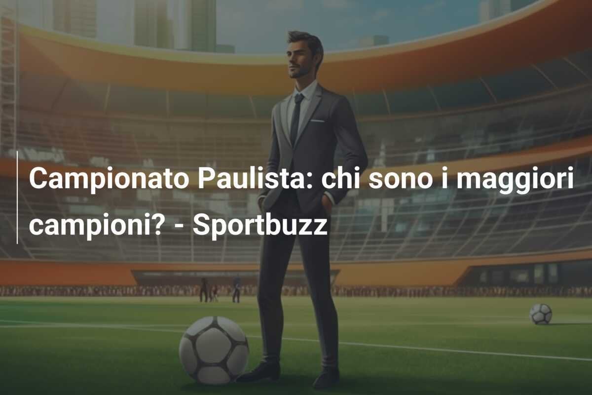 Campionato Paulista: chi sono i maggiori campioni? - Sportbuzz