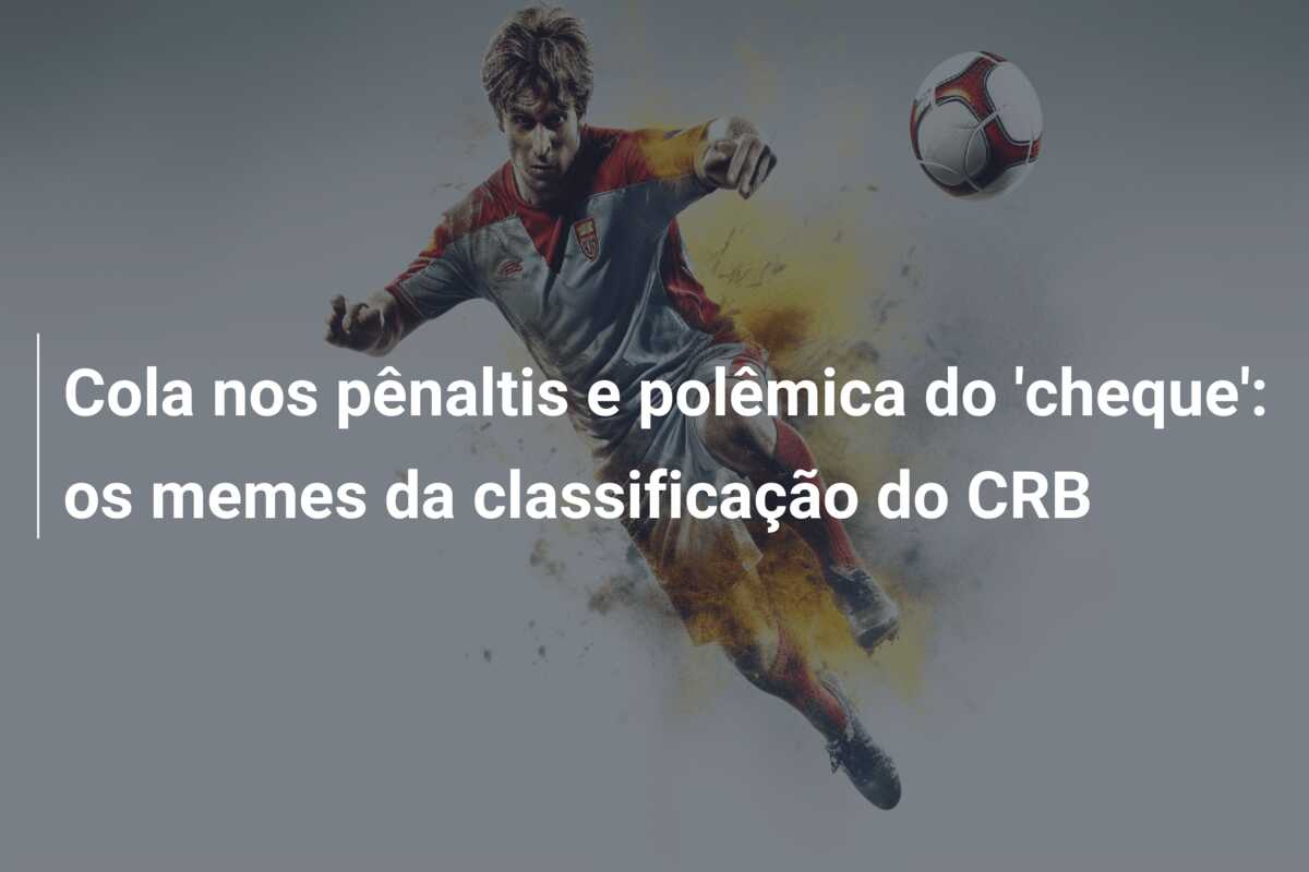 Cola nos pênaltis e polêmica do ‘cheque’: os memes da classificação do CRB