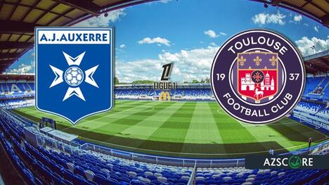 Auxerre - Toulouse : Pronostic et Avant-match