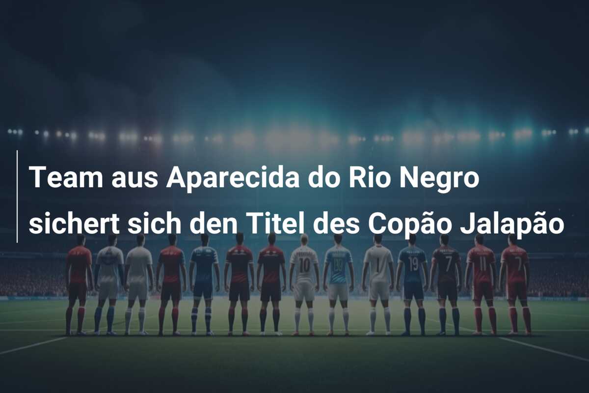 Team aus Aparecida do Rio Negro sichert sich den Titel des Copão Jalapão
