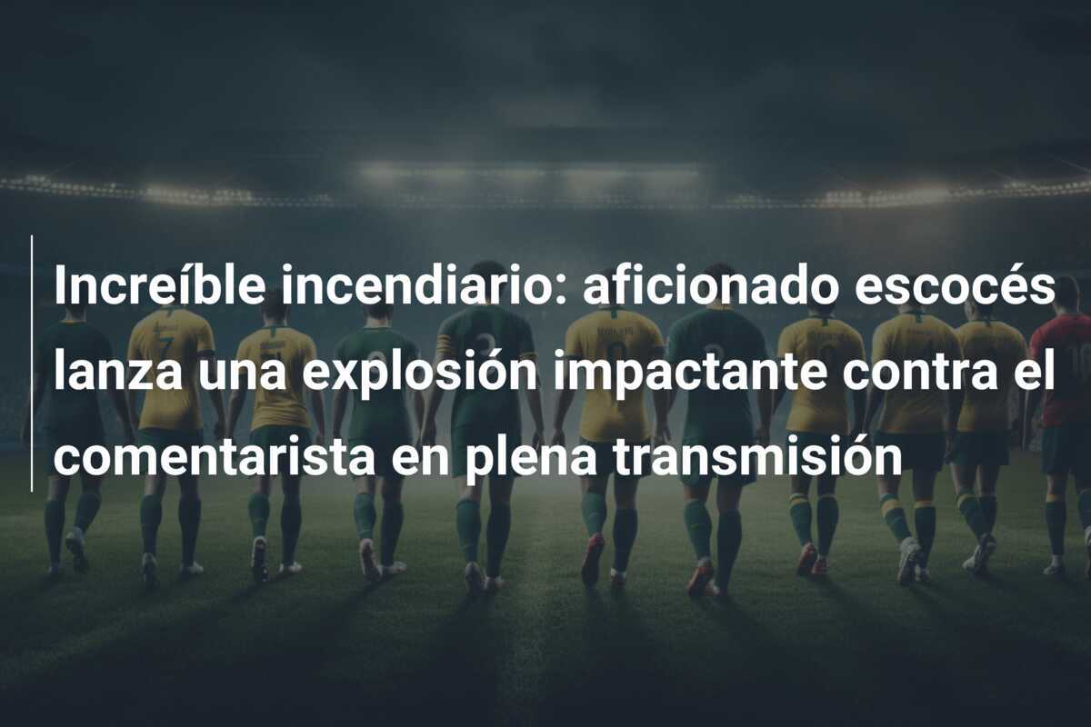 Increíble incendiario: aficionado escocés lanza una explosión impactante contra el comentarista en plena transmisión