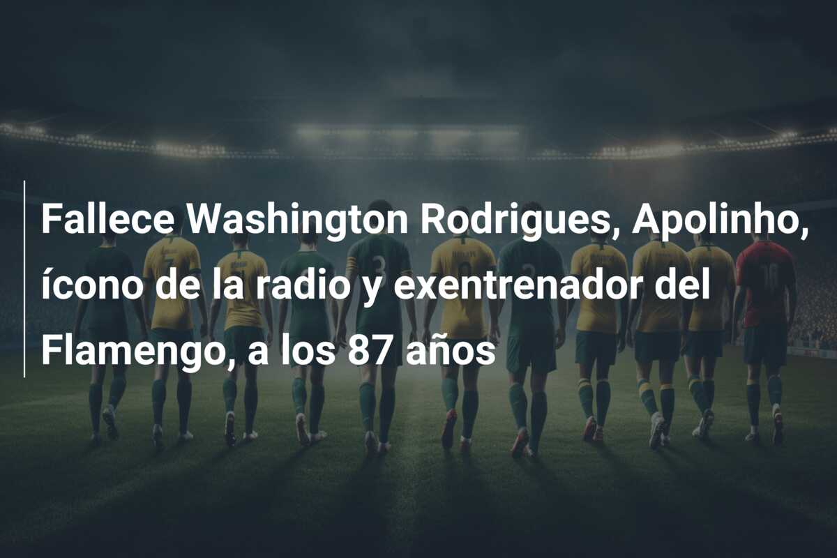 Fallece Washington Rodrigues, Apolinho, ícono de la radio y exentrenador del Flamengo, a los 87 años