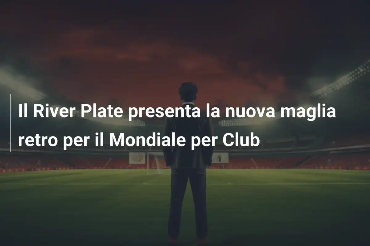 Il River Plate presenta la nuova maglia retro per il Mondiale per Club