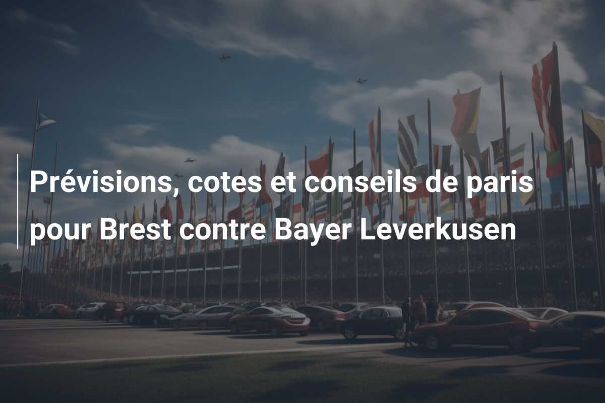 Prévisions, cotes et conseils de paris pour Brest contre Bayer Leverkusen
