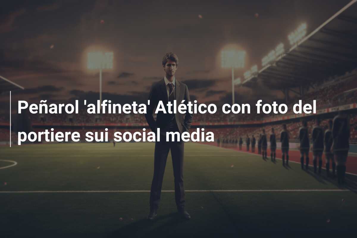 Peñarol ‘alfineta’ Atlético con foto del portiere sui social media