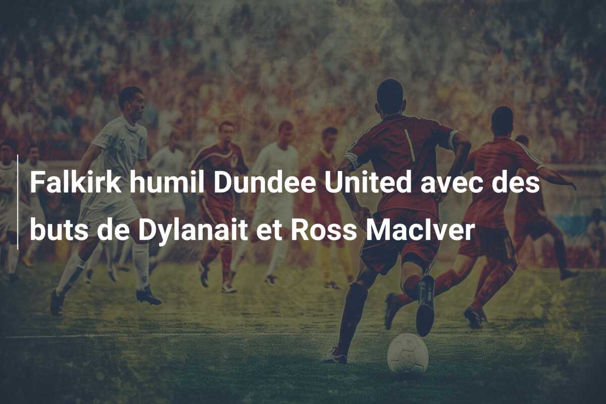 Falkirk humil Dundee United avec des buts de Dylanait et Ross MacIver
