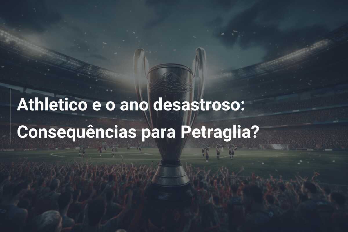 Athletico e o ano desastroso: Consequências para Petraglia?