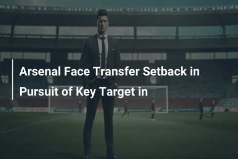 Major Setback For Arsenal Artetas Top Transfer Target Gone - zbs3a41