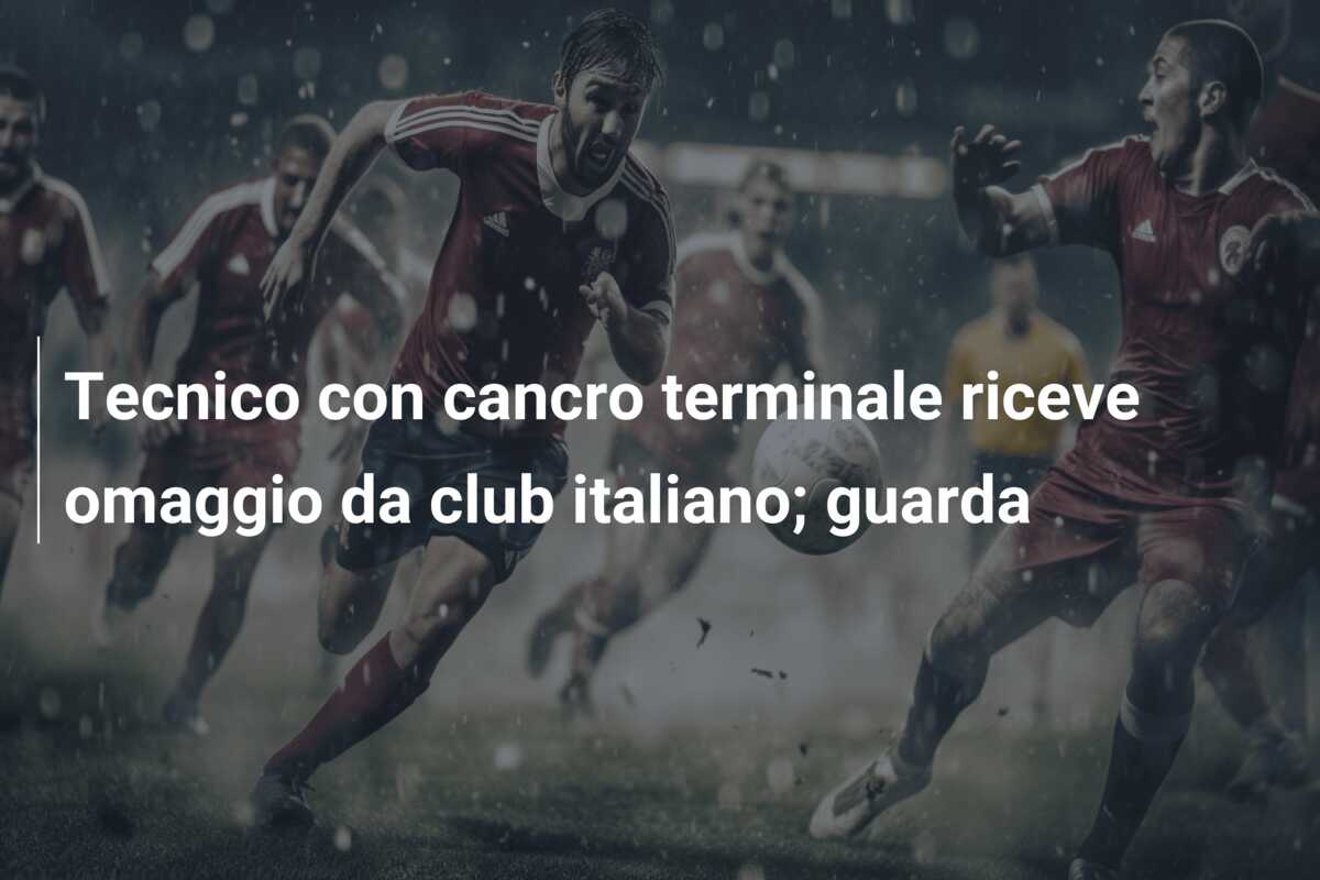 Tecnico con cancro terminale riceve omaggio da club italiano; guarda