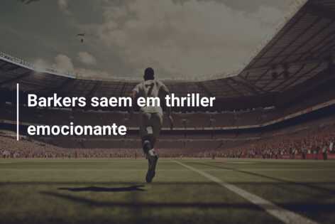Barkers saem em thriller emocionante
