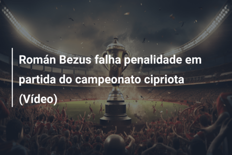 Román Bezus falha penalidade em partida do campeonato cipriota (Vídeo)