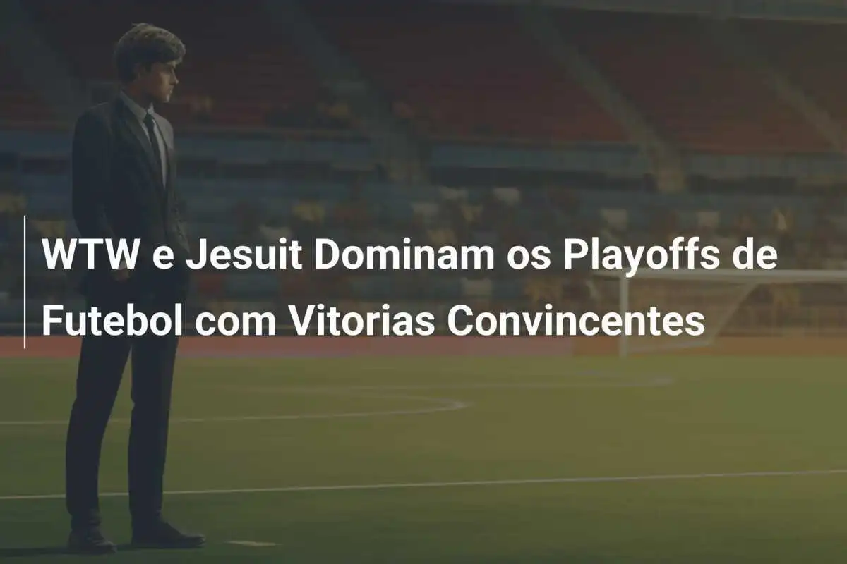 WTW e Jesuit Dominam os Playoffs de Futebol com Vitorias Convincentes