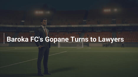 Gopane de Baroka FC recurre a abogados