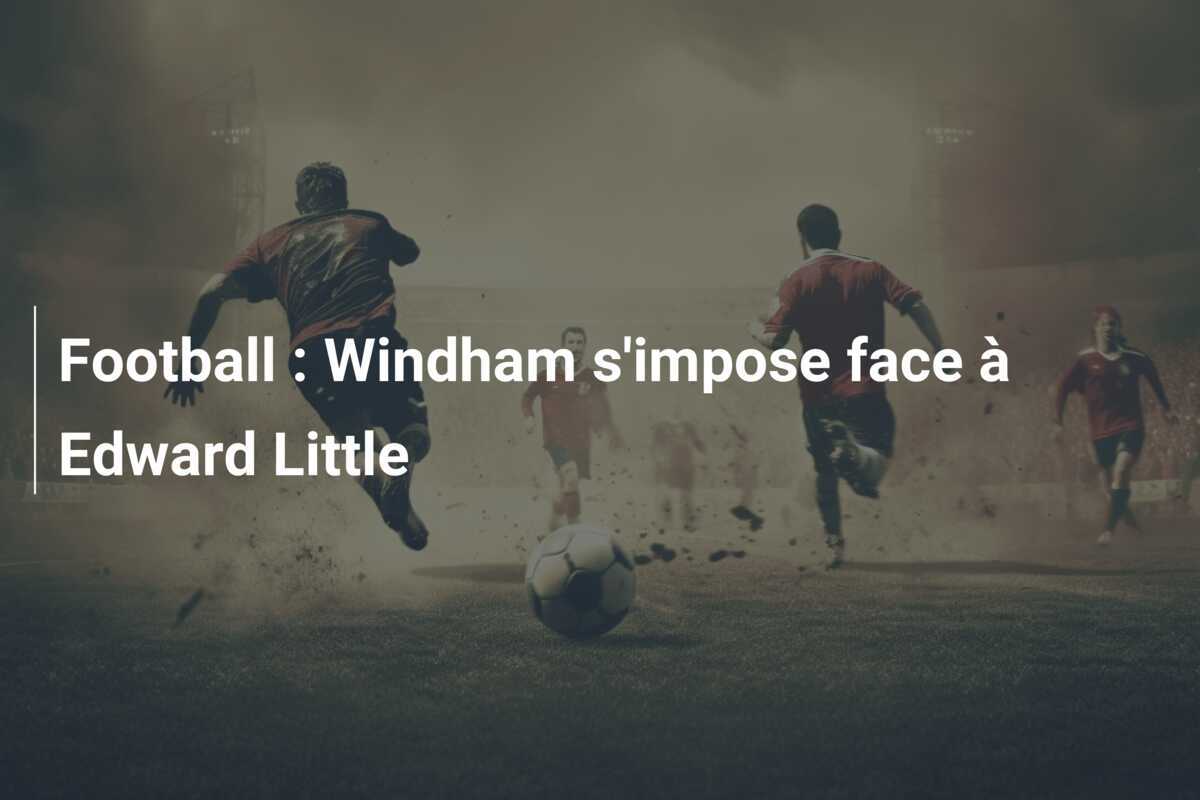 Football : Windham s'impose face à Edward Little