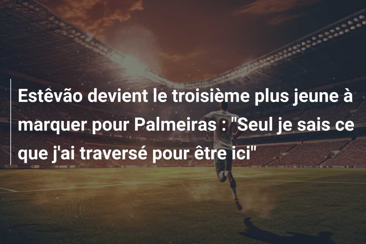 Estêvão devient le troisième plus jeune à marquer pour Palmeiras : “Seul je sais ce que j’ai traversé pour être ici”