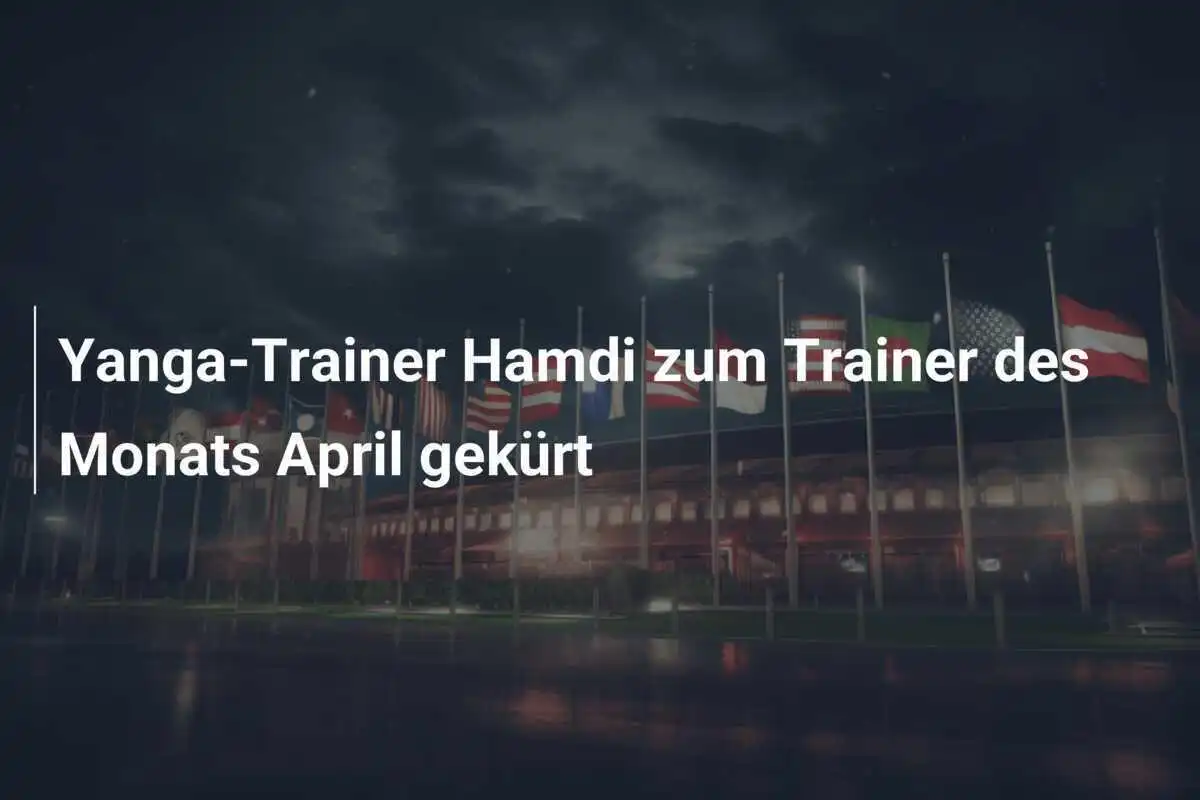 Yanga-Trainer Hamdi zum Trainer des Monats April gekürt