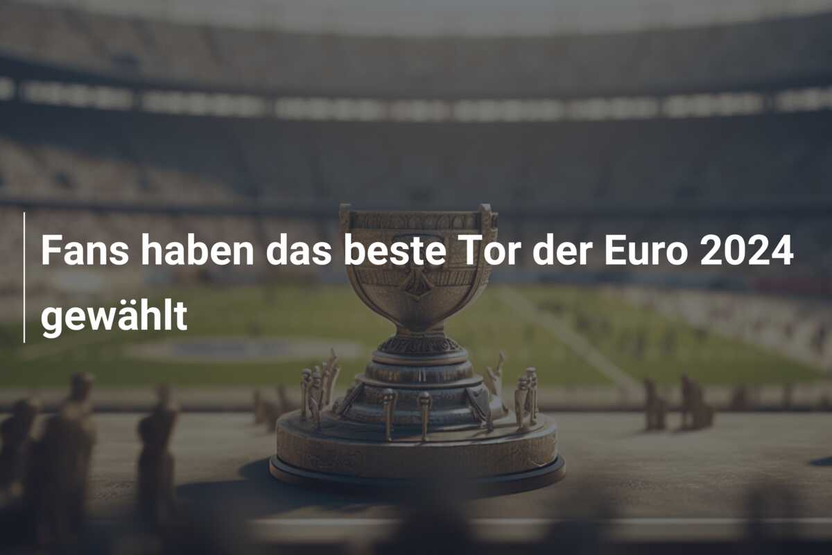 Fans haben das beste Tor der Euro 2024 gewählt