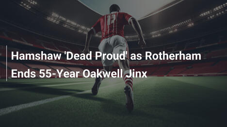 Hamshaw 'Dead Proud' po zwycięstwie Rotherham na Oakwell po 55 latach