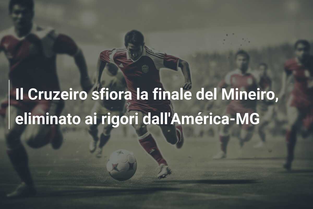 Il Cruzeiro sfiora la finale del Mineiro, eliminato ai rigori dall'América-MG