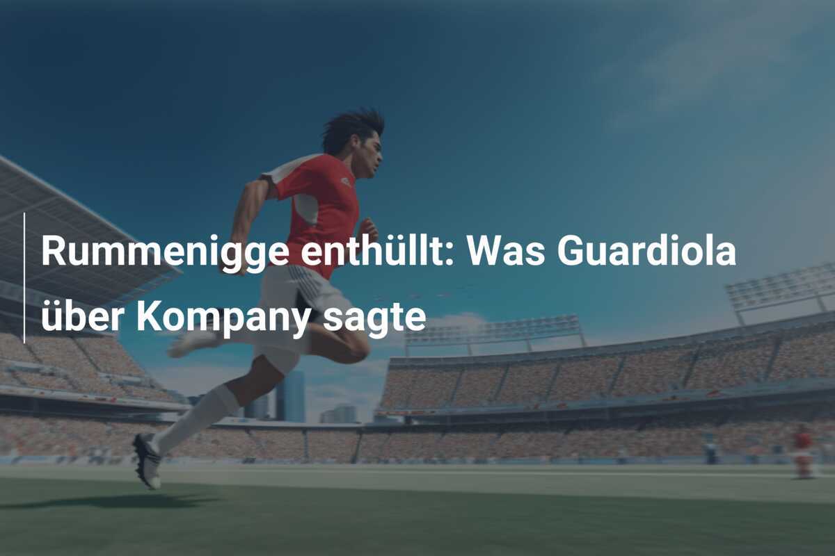 Rummenigge enthüllt: Was Guardiola über Kompany sagte