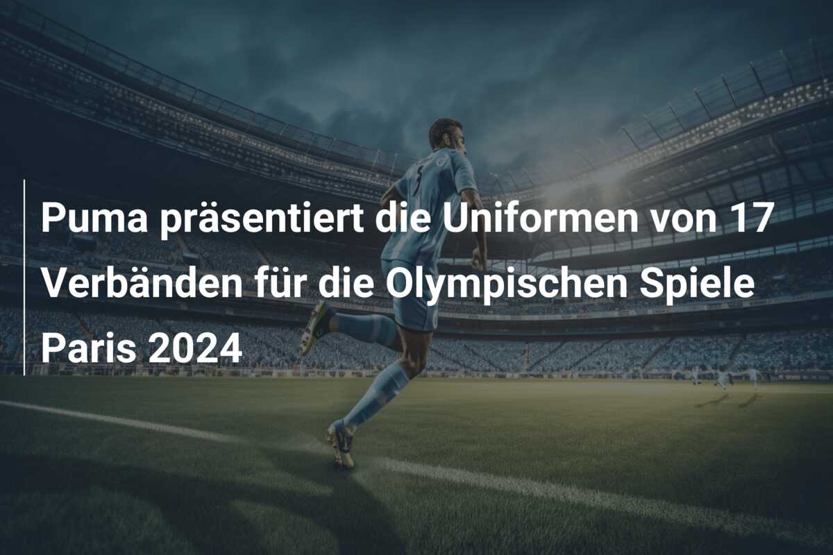 Puma präsentiert die Uniformen von 17 Verbänden für die Olympischen Spiele Paris 2024