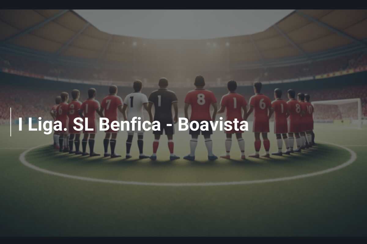 I Liga. SL Benfica - Boavista