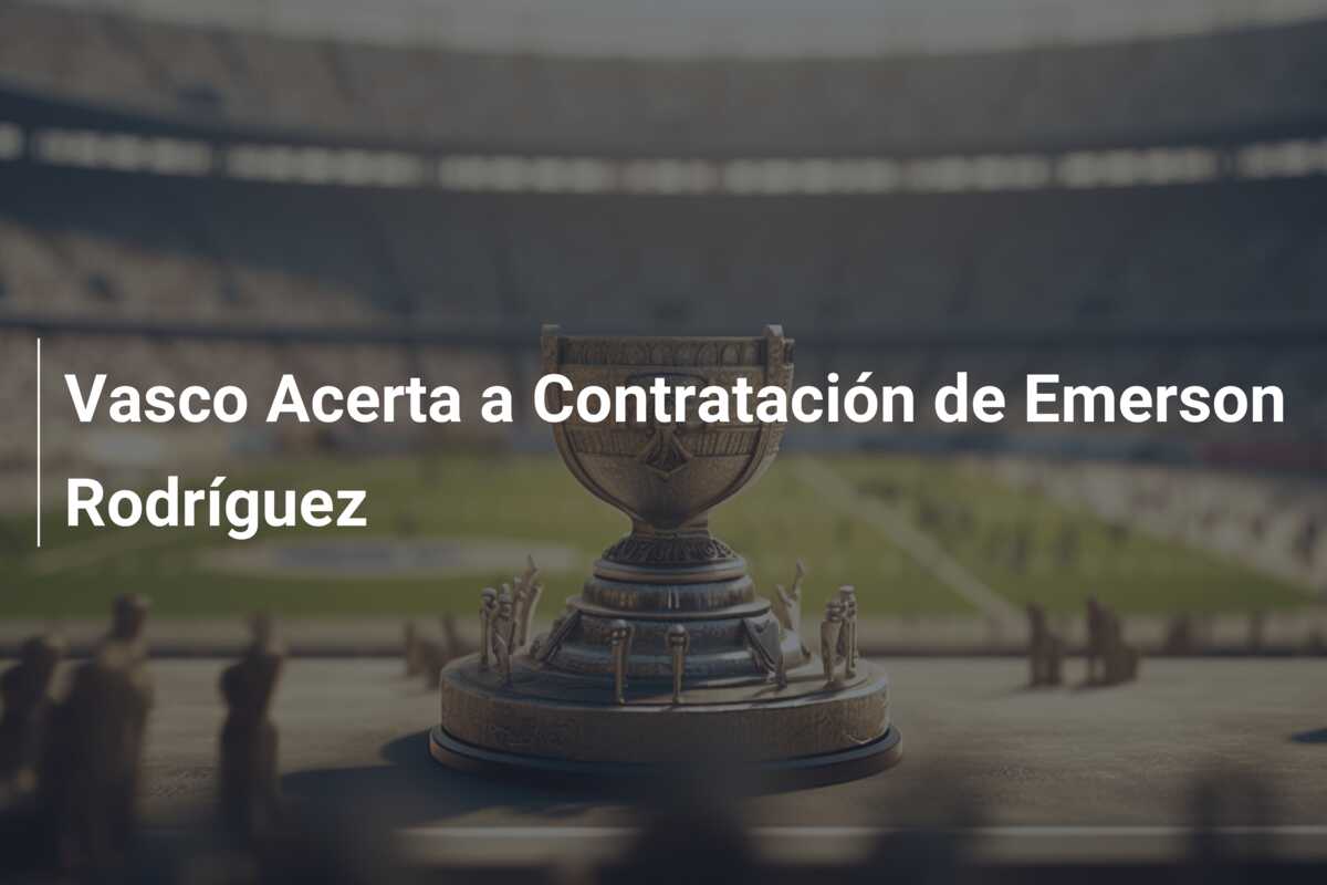 Vasco Acerta a Contratación de Emerson Rodríguez