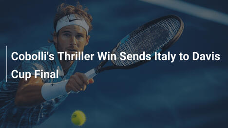 Cobollis Nervenkitzel-Sieg schickt Italien ins Davis-Cup-Finale