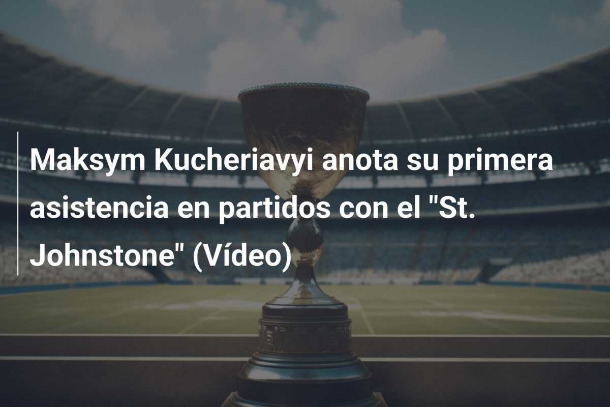 Maksym Kucheriavyi anota su primera asistencia en partidos con el "St. Johnstone" (Vídeo)