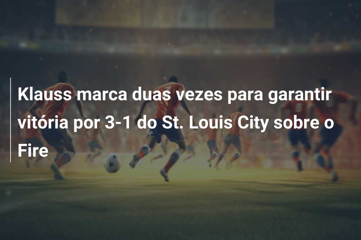 Klauss marca duas vezes para garantir vitória por 3-1 do St. Louis City sobre o Fire
