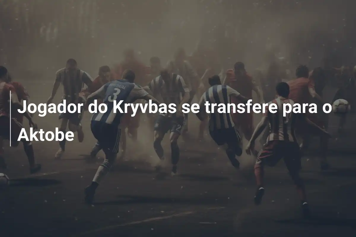 Jogador do Kryvbas se transfere para o Aktobe