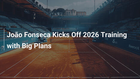 João Fonseca startet 2026-Training mit großen Plänen
