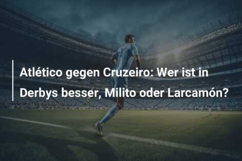 Atlético gegen Cruzeiro: Wer ist in Derbys besser, Milito oder Larcamón?