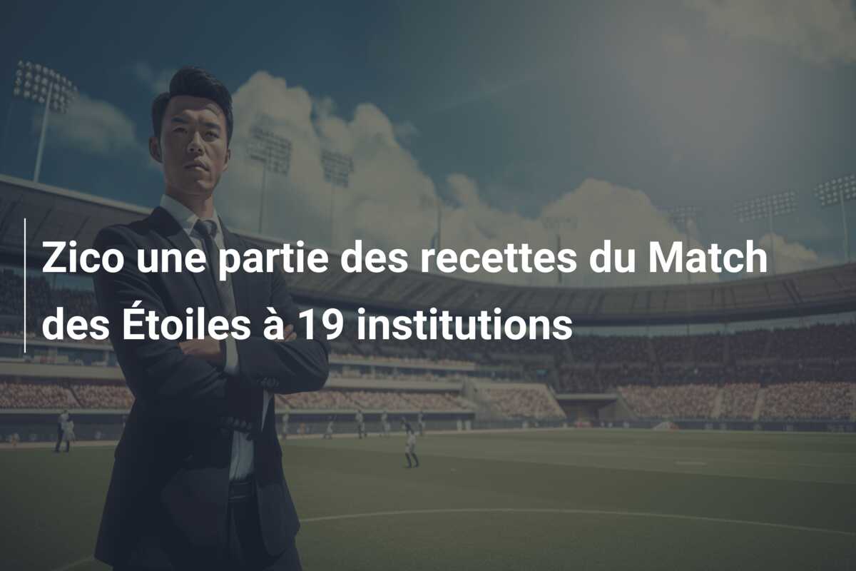 Zico une partie des recettes du Match des Étoiles à 19 institutions