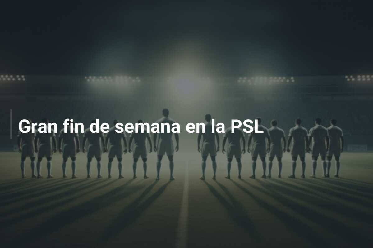 Gran fin de semana en la PSL