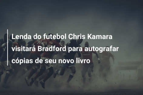 Lenda do futebol Chris Kamara visitará Bradford para autografar cópias de seu novo livro