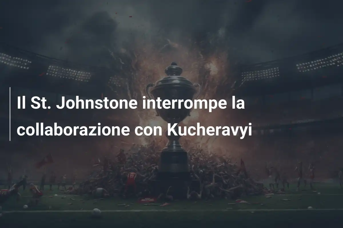 Il St. Johnstone interrompe la collaborazione con Kucheravyi
