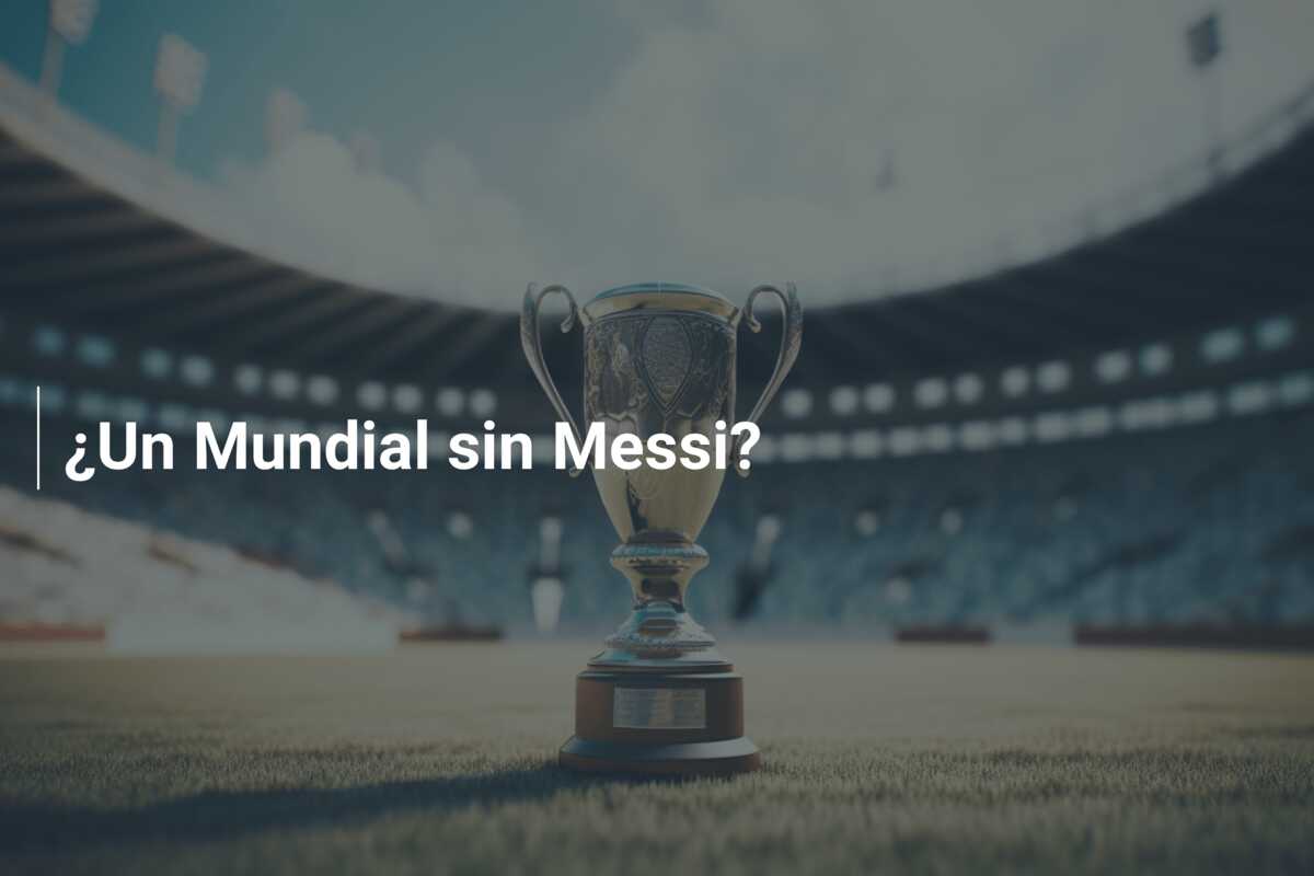 ¿Un Mundial sin Messi?