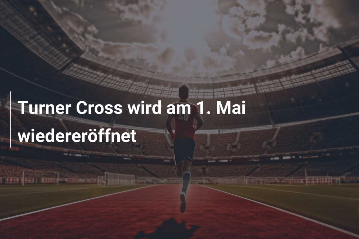 Turner Cross wird am 1. Mai wiedereröffnet