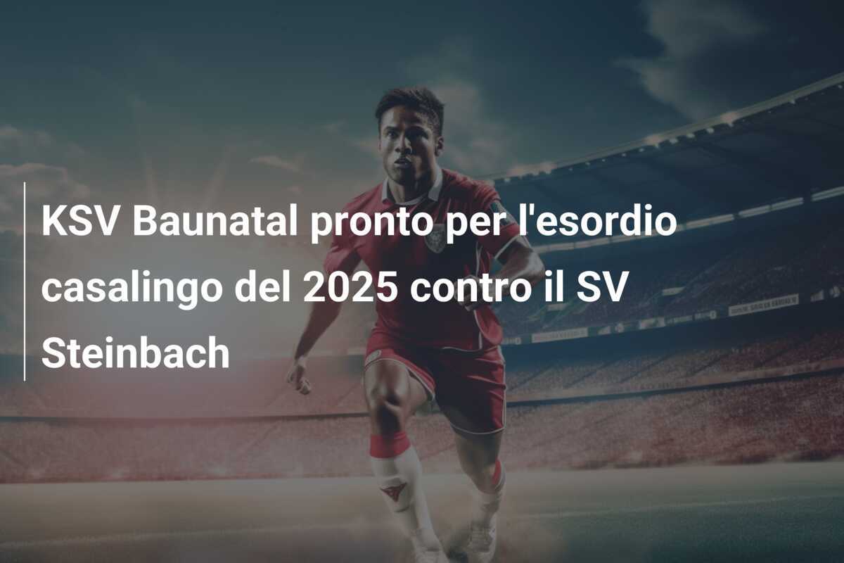 KSV Baunatal pronto per l'esordio casalingo del 2025 contro il SV Steinbach