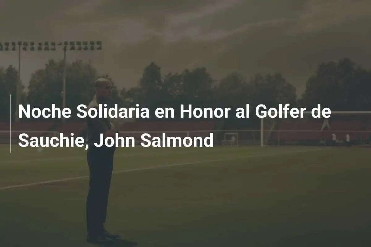 Noche Solidaria en Honor al Golfer de Sauchie, John Salmond