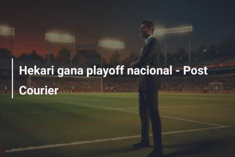 Hekari gana playoff nacional – Post Courier