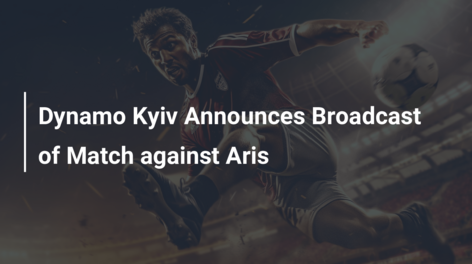 Dynamo Kyiv Announces Broadcast of Match against Aris