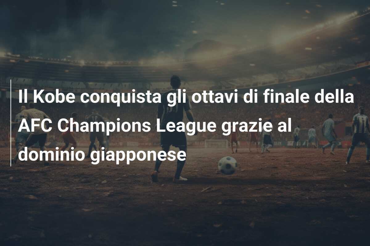 Il Kobe conquista gli ottavi di finale della AFC Champions League grazie al dominio giapponese