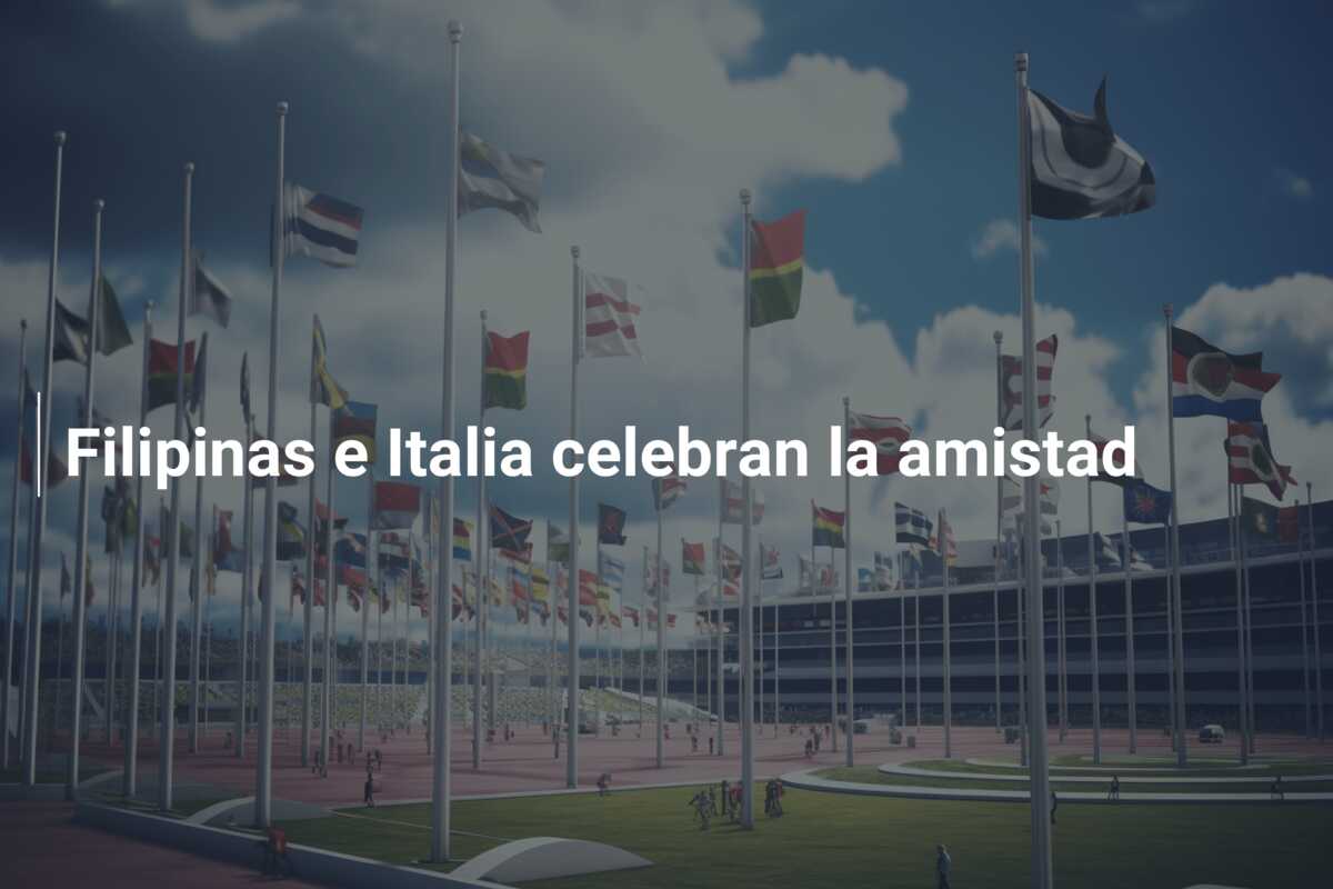 Filipinas e Italia celebran la amistad