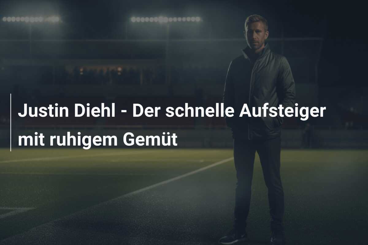 Justin Diehl - Der schnelle Aufsteiger mit ruhigem Gemüt