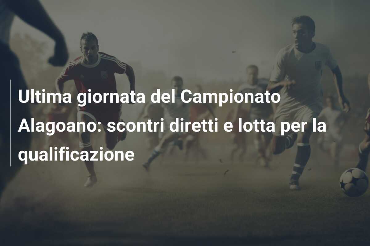 Ultima giornata del Campionato Alagoano: scontri diretti e lotta per la qualificazione