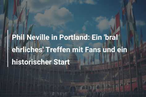 Phil Neville in Portland: Ein ‘bral ehrliches’ Treffen mit Fans und ein historischer Start