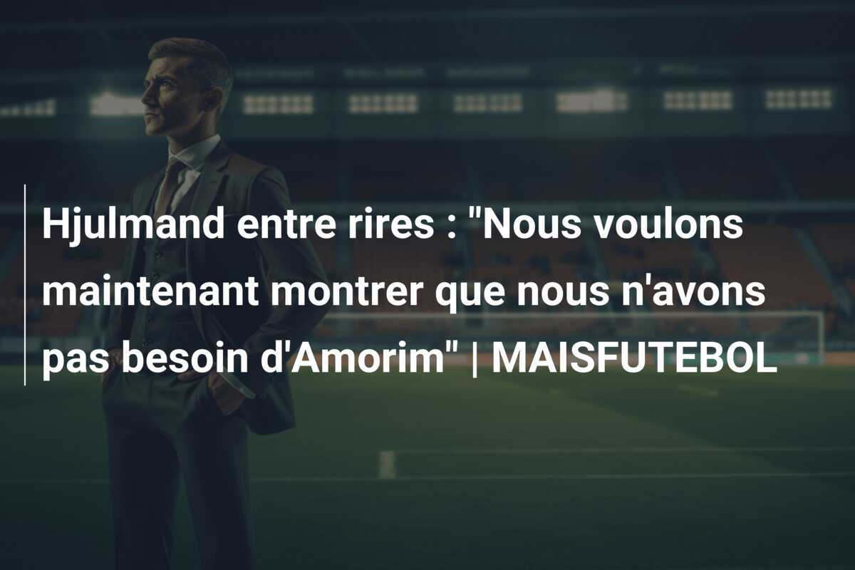 Hjulmand entre rires : "Nous voulons maintenant montrer que nous n'avons pas besoin d'Amorim" | MAISFUTEBOL